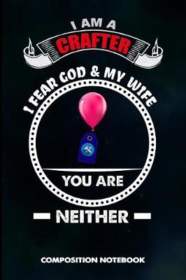 Book cover for I Am a Crafter I Fear God and My Wife You Are Neither