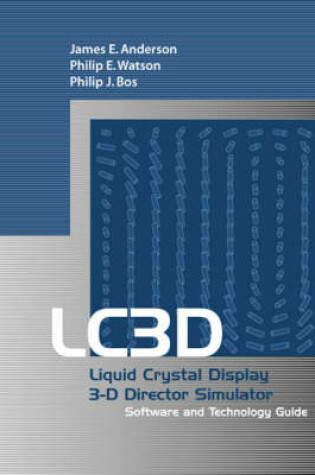 Cover of Lc3d: Liquid Crystal Display 3-D Director Simulator Software and Technology Guide