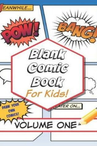 Cover of Blank Comic Book for Kids! Volume One