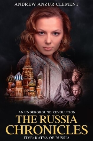 Cover of The Russia Chronicles. An Underground Revolution. Five