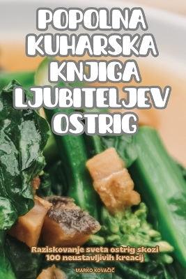 Cover of Popolna Kuharska Knjiga Ljubiteljev Ostrig