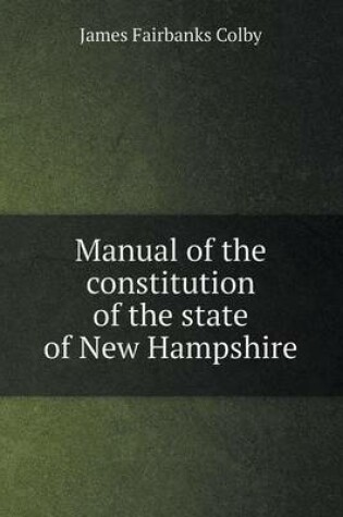 Cover of Manual of the Constitution of the State of New Hampshire