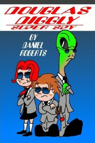 Cover of Douglas Diggly Super Spy