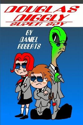 Book cover for Douglas Diggly Super Spy