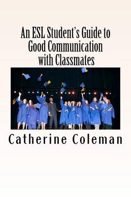 Book cover for An ESL Student's Guide to Good Communication with Classmates