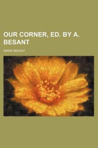 Cover of Our Corner, Ed. by A. Besant