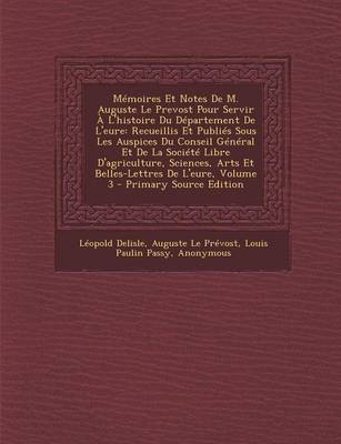 Book cover for Memoires Et Notes de M. Auguste Le Prevost Pour Servir A L'Histoire Du Departement de L'Eure