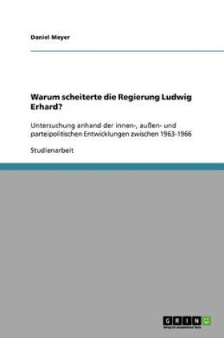 Cover of Warum scheiterte die Regierung Ludwig Erhard?