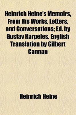 Book cover for Heinrich Heine's Memoirs, from His Works, Letters, and Conversations; Ed. by Gustav Karpeles. English Translation by Gilbert Cannan