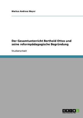 Book cover for Der Gesamtunterricht Berthold Ottos und seine reformpadagogische Begrundung
