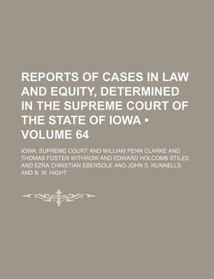 Book cover for Reports of Cases in Law and Equity, Determined in the Supreme Court of the State of Iowa (Volume 64)