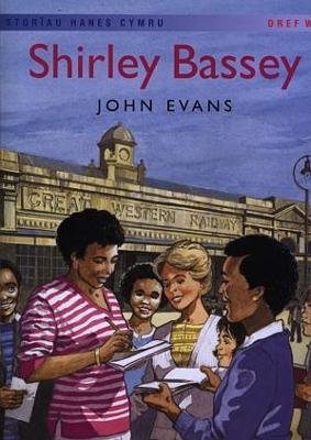 Book cover for Storïau Hanes Cymru: Shirley Bassey (Llyfr Mawr)