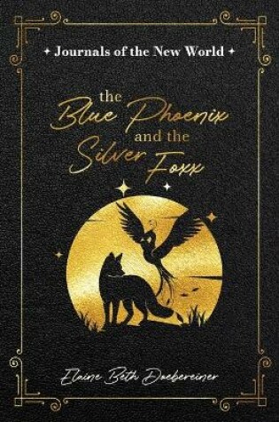 Cover of The Blue Phoenix and the Silver Foxx