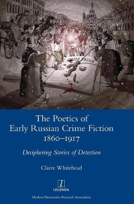 Cover of The Poetics of Early Russian Crime Fiction 1860-1917