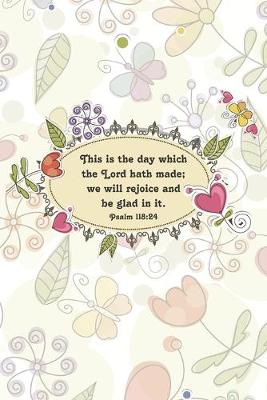 Book cover for This is the day which the Lord hath made; we will rejoice and be glad in it.--Psalm 118