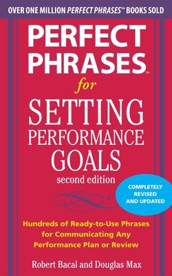 Book cover for Perfect Phrases for Setting Performance Goals, Second Edition