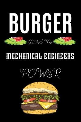 Book cover for Burger Gives Me Mechanical Engineers Power