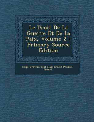 Book cover for Le Droit de La Guerre Et de La Paix, Volume 2