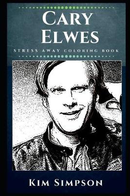 Cover of Cary Elwes Stress Away Coloring Book