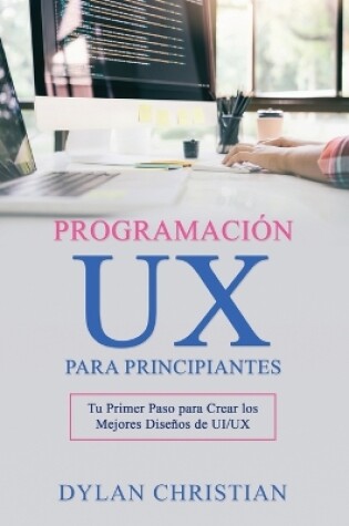 Cover of Programación UX para Principiantes