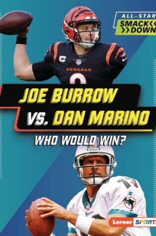 Cover of Joe Burrow vs. Dan Marino