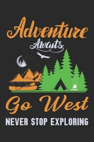 Cover of Adventure awaits go west never stop exploring