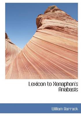 Book cover for Lexicon to Xenaphon's Anabasis