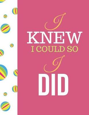 Book cover for I Knew I Could So I Did