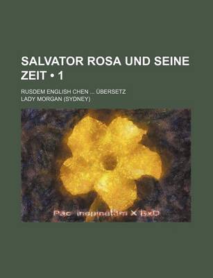 Book cover for Salvator Rosa Und Seine Zeit (1); Rusdem English Chen Ubersetz