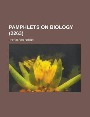 Book cover for Pamphlets on Biology; Kofoid Collection (2263 )