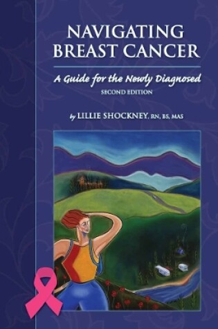 Cover of Navigating Breast Cancer: Guide for the Newly Diagnosed