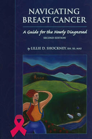 Cover of Navigating Breast Cancer: Guide For The Newly Diagnosed