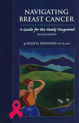 Cover of Navigating Breast Cancer: Guide For The Newly Diagnosed
