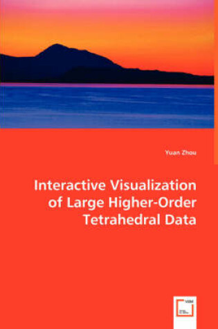 Cover of Interactive Visualization of Large Higher-Order Tetrahedral Data