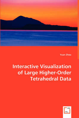 Book cover for Interactive Visualization of Large Higher-Order Tetrahedral Data