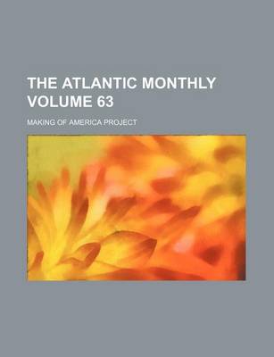 Book cover for The Atlantic Monthly Volume 63