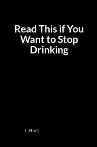 Cover of Read This If You Want to Stop Drinking