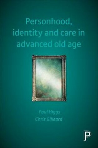 Cover of Personhood, Identity and Care in Advanced Old Age