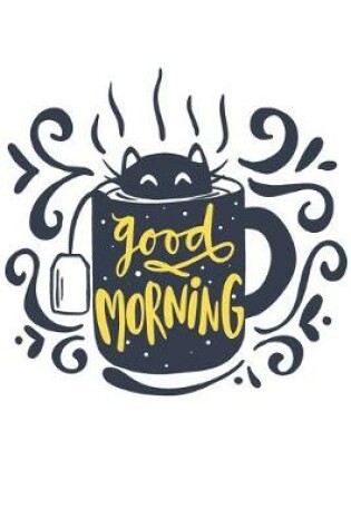 Cover of Good Morning Coffee Cup Cat Notebook