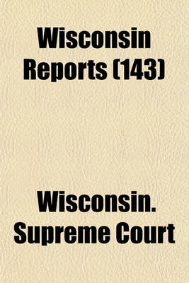 Book cover for Wisconsin Reports (Volume 143)