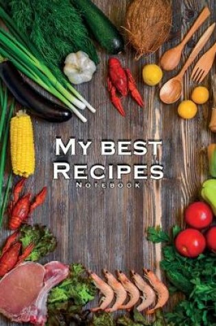 Cover of My Best Recipes Notebook Healthy Meals Recipe Notebook