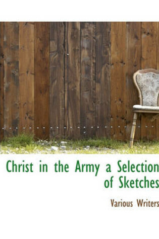Cover of Christ in the Army a Selection of Sketches