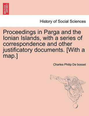 Cover of Proceedings in Parga and the Ionian Islands, with a Series of Correspondence and Other Justificatory Documents. [With a Map.]