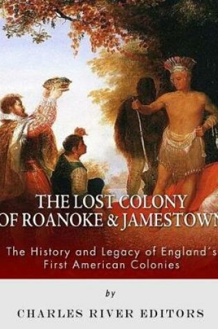 Cover of The Lost Colony of Roanoke and Jamestown