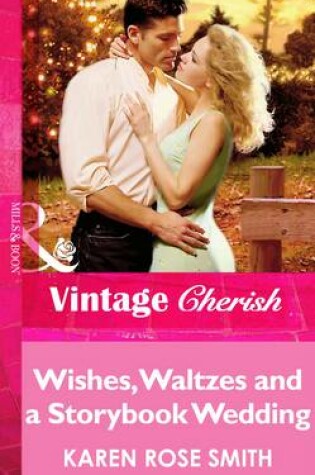 Cover of Wishes, Waltzes and a Storybook Wedding