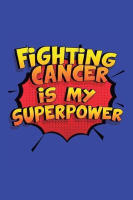 Book cover for Fighting Cancer Is My Superpower