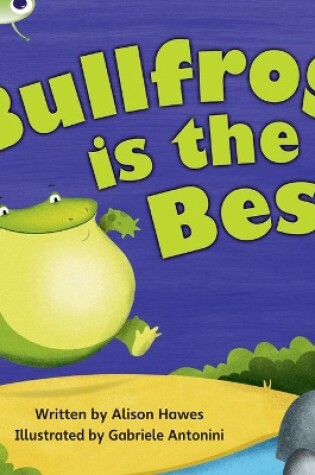 Cover of Bug Club Phonics - Phase 5 Unit 18: Bullfrong is the Best