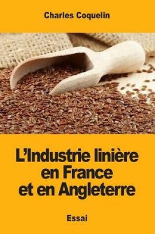 Cover of L'Industrie linière en France et en Angleterre