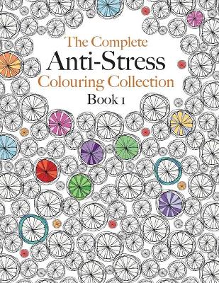 Book cover for The Complete Anti-stress Colouring Collection Book 1