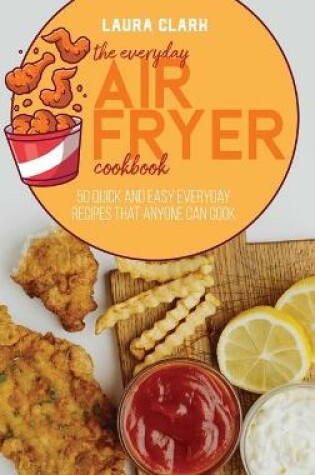 Cover of The Everyday Air Fryer Cookbook